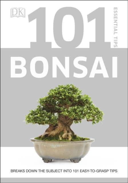 101 Essential Tips Bonsai : Breaks Down the Subject into 101 Easy-to-Grasp Tips | Harry Tomlinson | ISBN: 9780241408599 - Yorkshire Bonsai