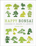 Happy Bonsai : Choose It, Shape It, Love It | Michael Tran | ISBN: 9780241412381