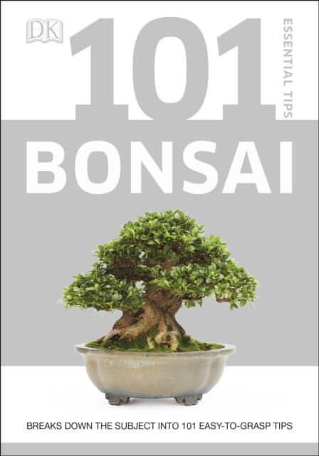 101 Essential Tips Bonsai : Breaks Down the Subject into 101 Easy-to-Grasp Tips | Harry Tomlinson | ISBN: 9780241408599