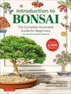 Introduction to Bonsai : The Complete Illustrated Guide for Beginners (with Monthly Growth Schedules and over 2,000 Illustrations) | Bonsai Sekai Magazine | ISBN: 9784805315446